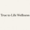 True to Life Wellness